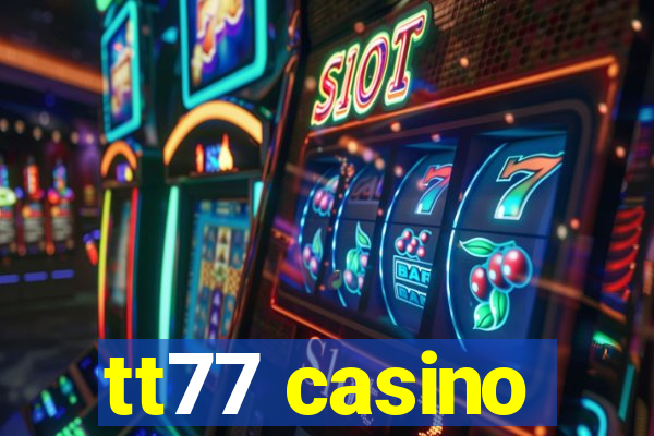 tt77 casino